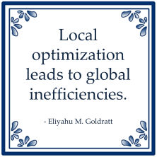local optimization leas global inefficiencies goldratt